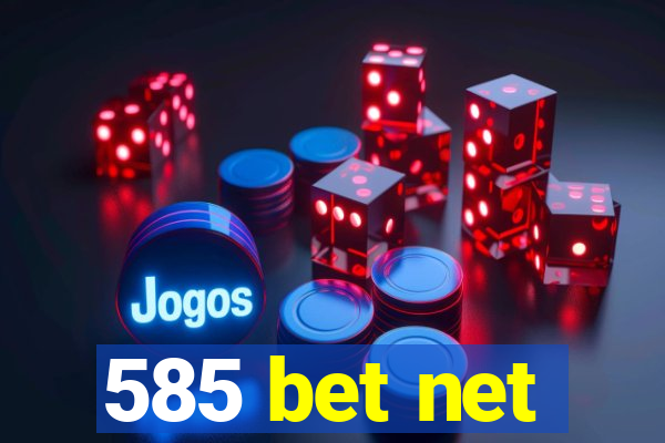 585 bet net